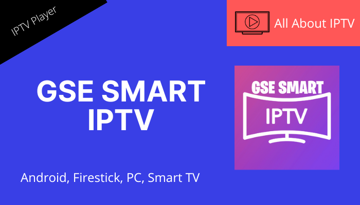 GSE IPTV: How to Install Android, Firestick, PC, Smart TV - About IPTV