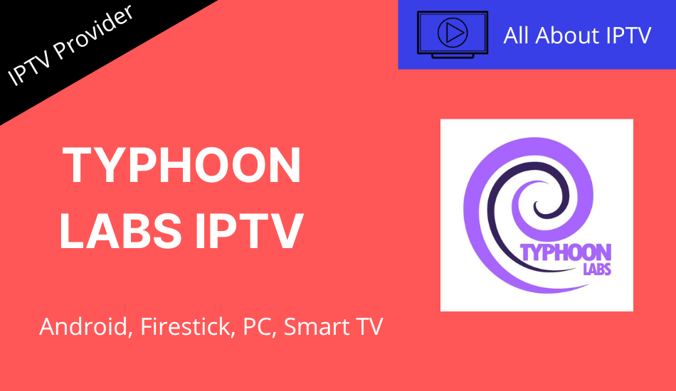 Typhoon Labs IPTV Guide To Watch 12 000 Live TV VOD For 16