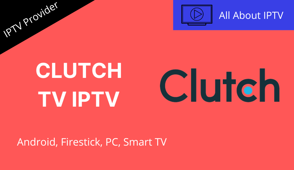 Clutch TV IPTV