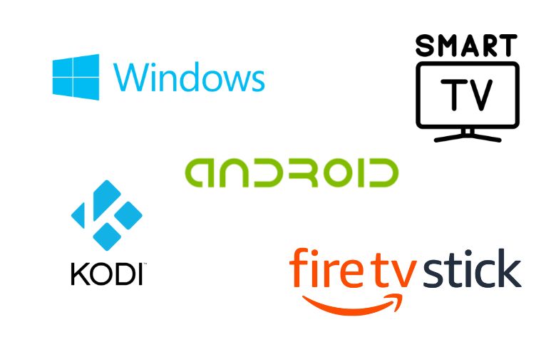 Windows, Smart TV, Kodi, Android, Firestick.