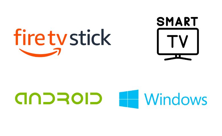 Android, smart TV, Firestick, Windows.