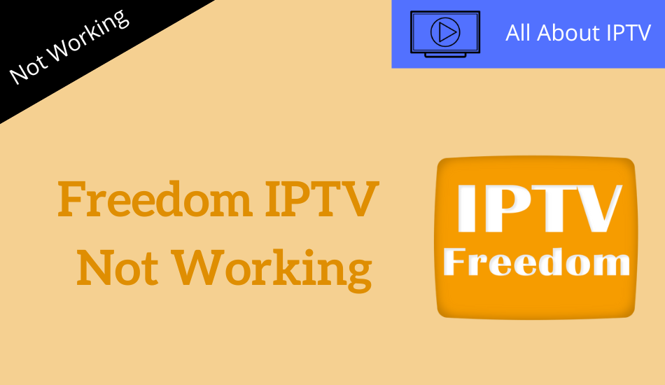 How to Resolve Freedom IPTV Not Working Issue Efficiently