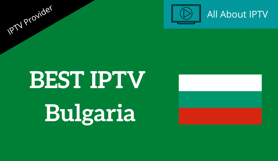 Best IPTV Bulgaria
