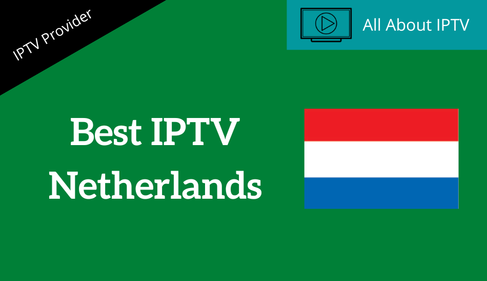 Best IPTV Netherlands
