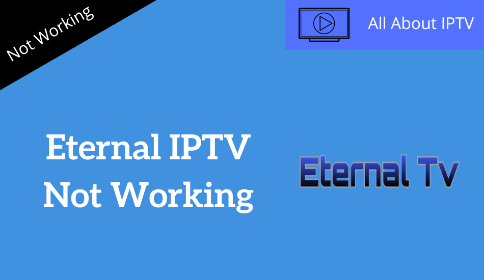 Eternal IPTV Not Working