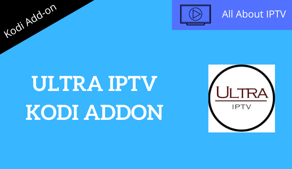 Ultra IPTV Kodi Add-on