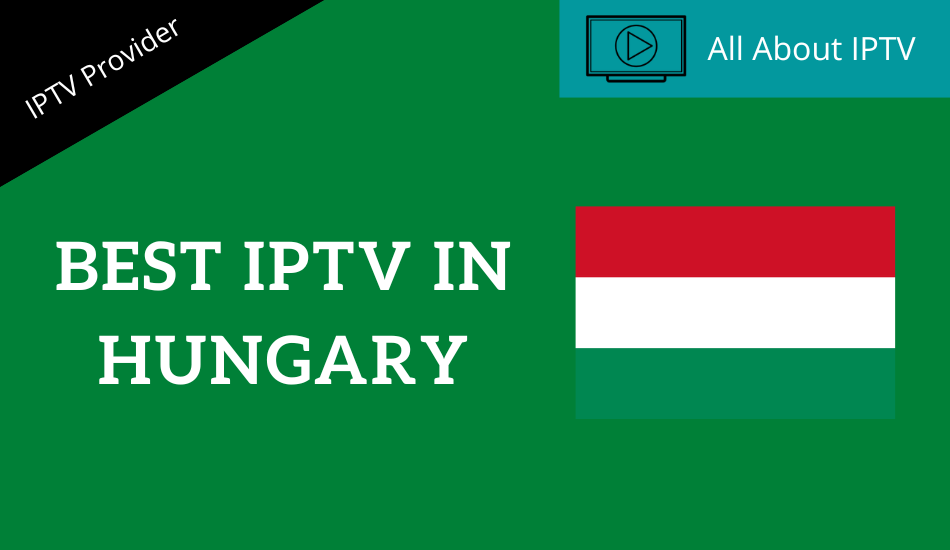Best IPTV Hungary