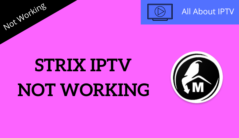 How to Fix Strix IPTV Not Working [7 solutions]