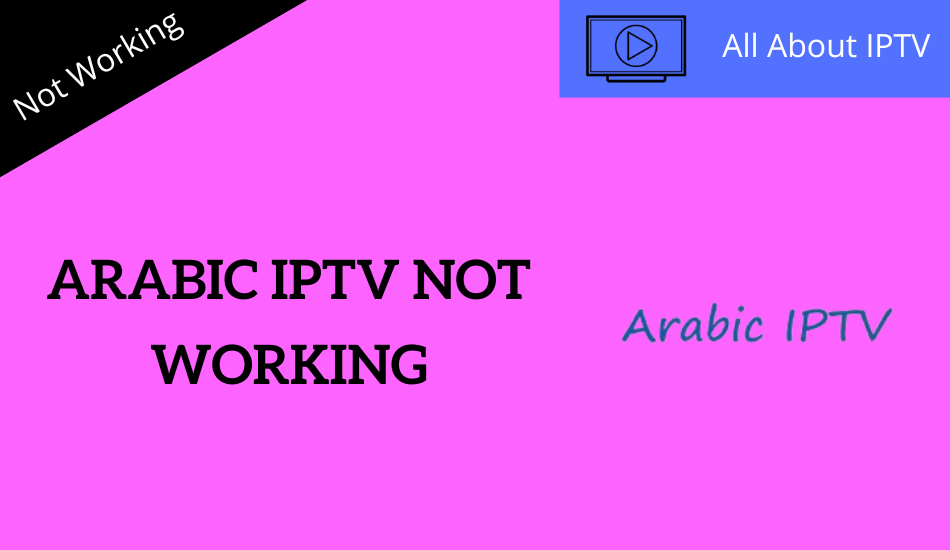 How to Fix Arabic IPTV Not Working Issue [100 Working Solutions]