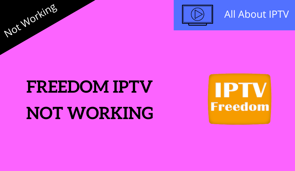 How to Resolve Freedom IPTV Not Working Issue Efficiently