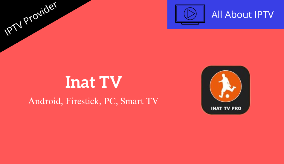 Inat TV Review & Installation Guide for Android, Firestick, Smart TV